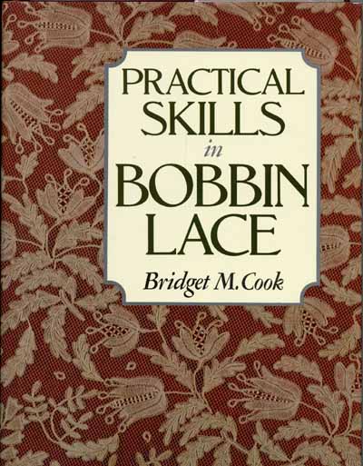 Practical Skills in Bobbin Lace von Bridget M. Cook